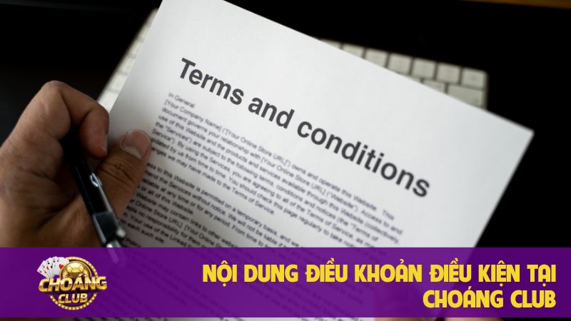 Điều khoản điều kiện quan trọng khi tham gia Choangclub 2 Nội dung điều khoản điều kiện tại Choáng club