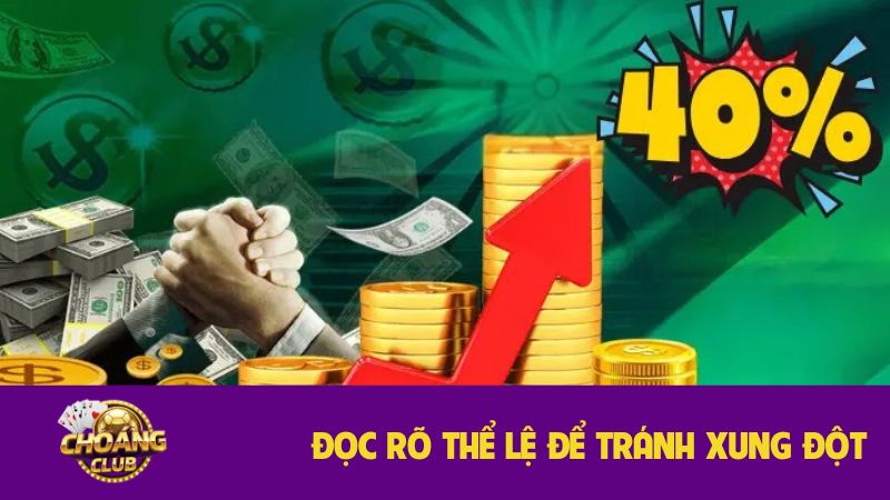 Đại lý Choangclub – Cơ hội hợp tác hiệu quả cùng nhà cái uy tín 2 Đọc rõ thể lệ để tránh xung đột